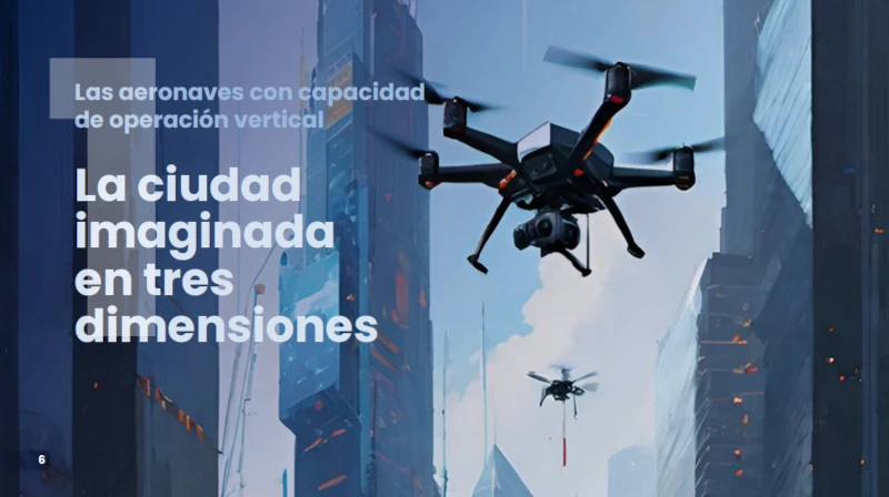 Las aeronaves con capacidad de operacin vertical permiten una movilidad en la ciudad imaginada en tres dimensiones. Foto: SIAM